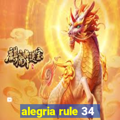 alegria rule 34